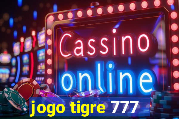 jogo tigre 777 - Cemstoretec